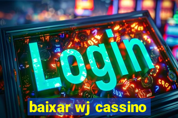 baixar wj cassino